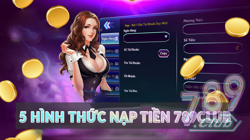 5 hình thức nạp tiền 789club