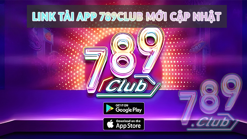 Link tải app 789club mới cập nhật