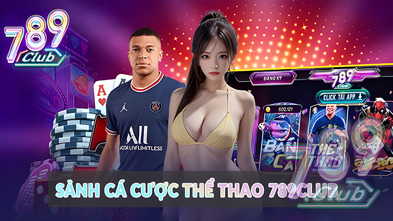 Sảnh cá cược Thể Thao 789club